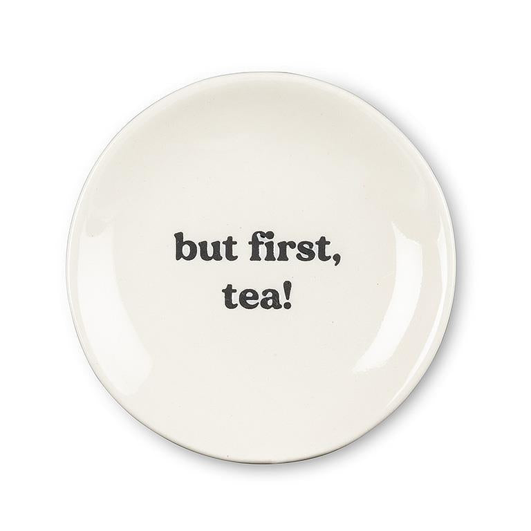 But First, Tea Plate