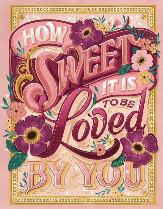 How Sweet it is to be Loved by You - Greeting Card