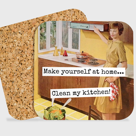 Make Yourself At Home... Clean My Kitchen!