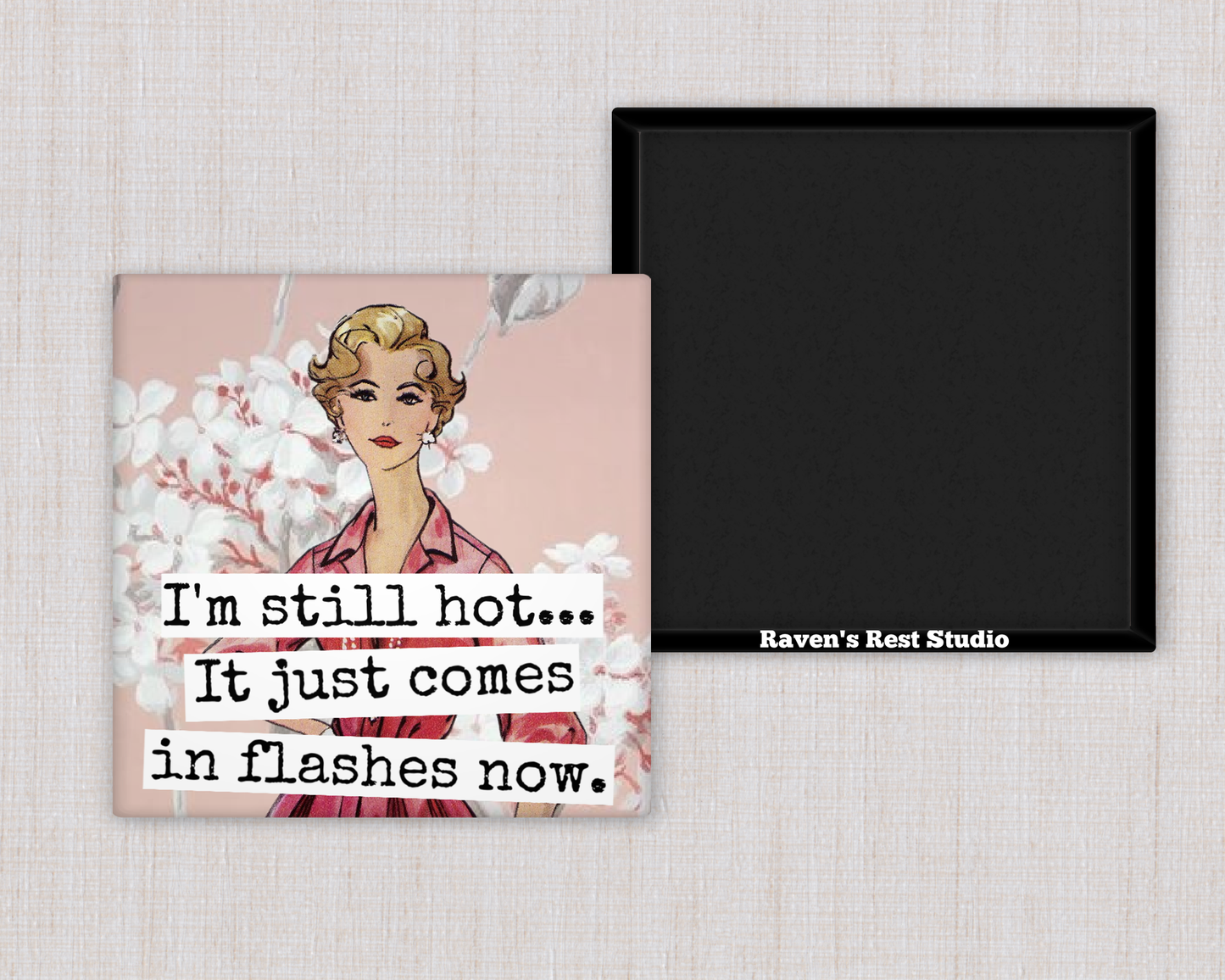 Magnet: I'm Still Hot... It Just Comes In Flashes Now.