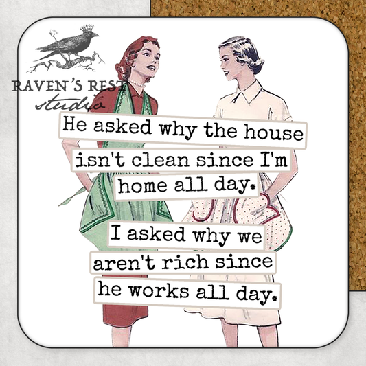 He Asked Why The House Wasn't Clean—Coaster
