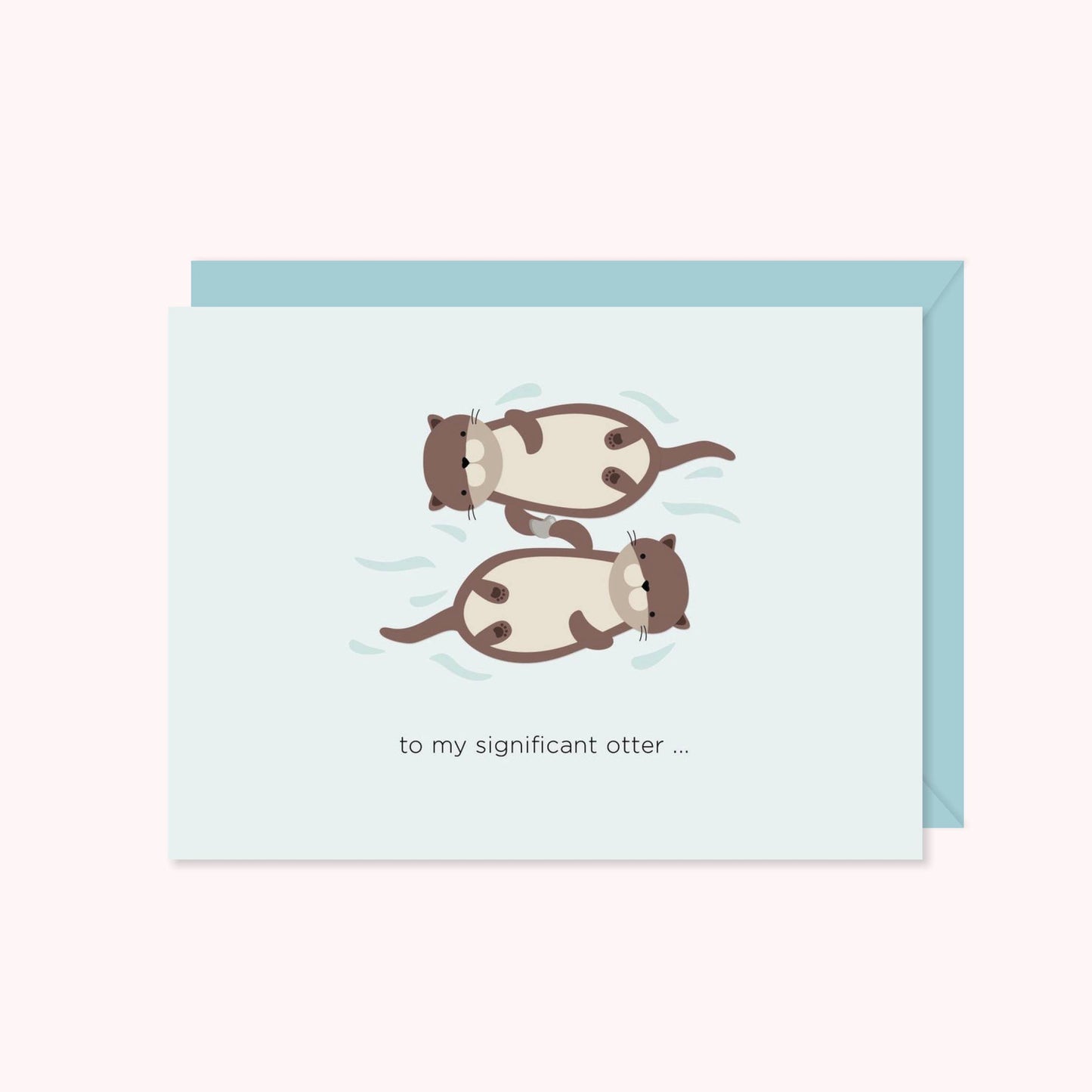 To My Significant Otter—Greeting Card