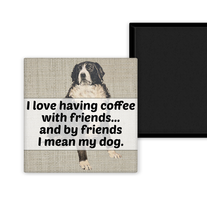 Magnet: I Love Having Coffee With Friends... And By Friends
