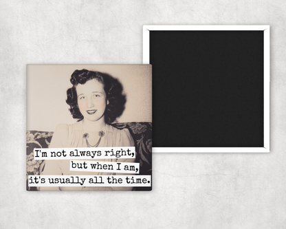 Magnet: I'm Not Always Right, But When I Am...