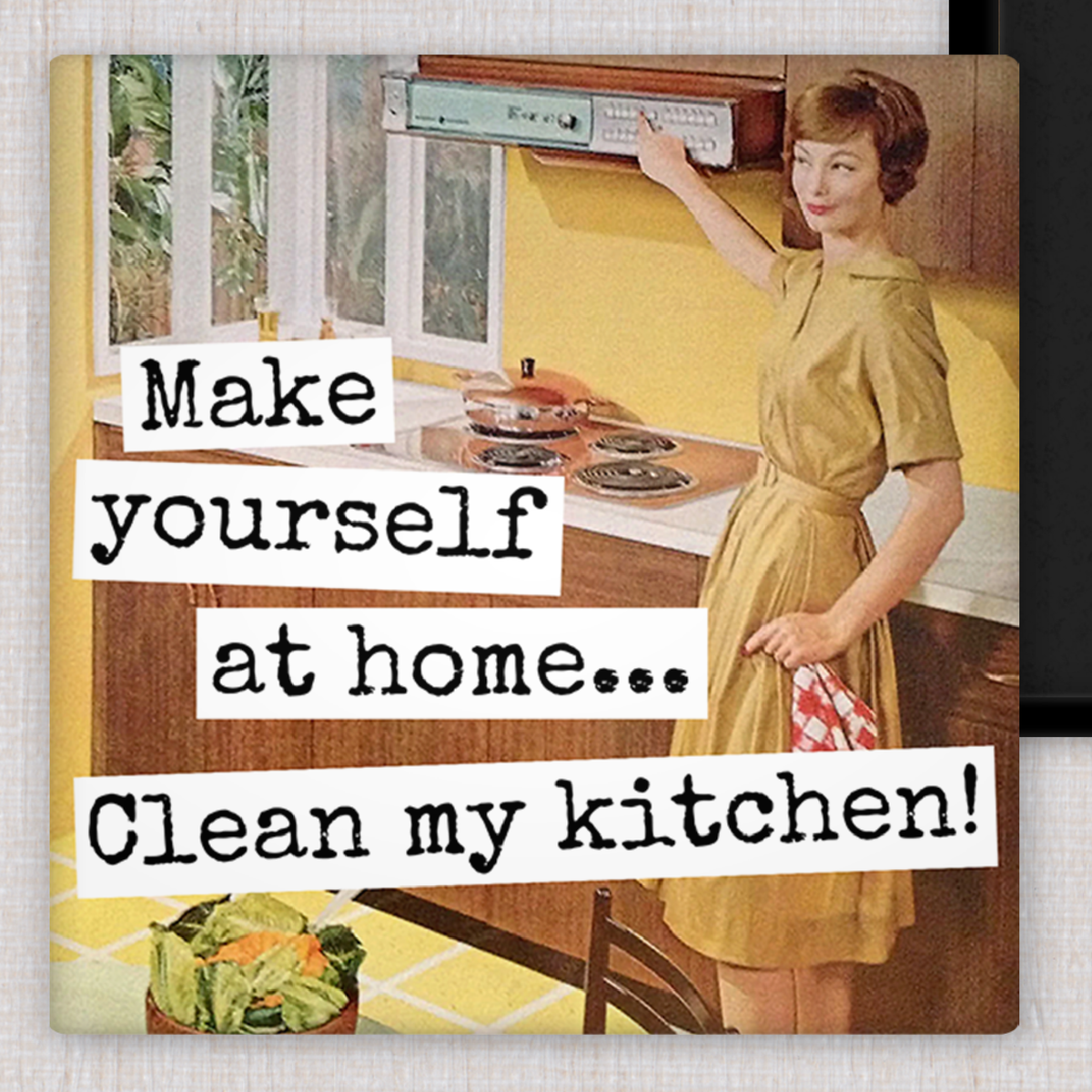Magnet: Make Yourself At Home... Clean My Kitchen!