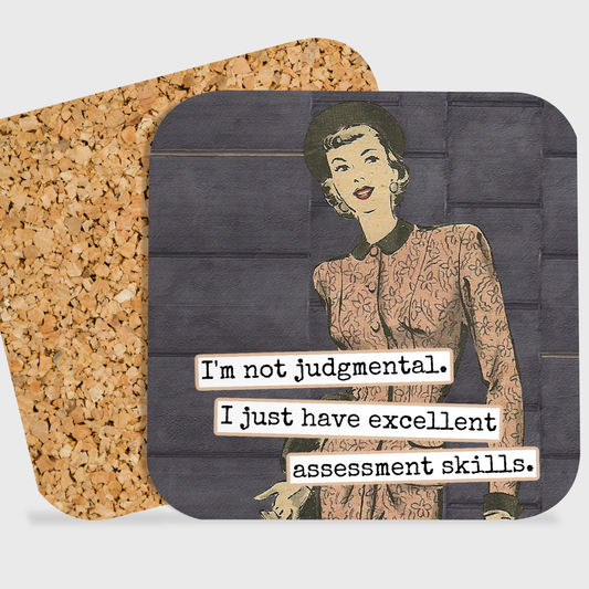 I'm Not Judgmental. I Just Have Excellent...
