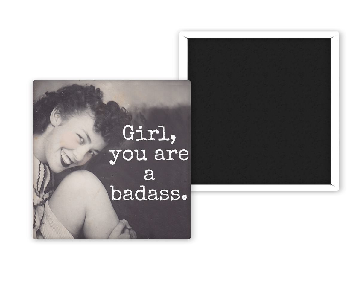 Magnet: Girl, You Are a Badass.