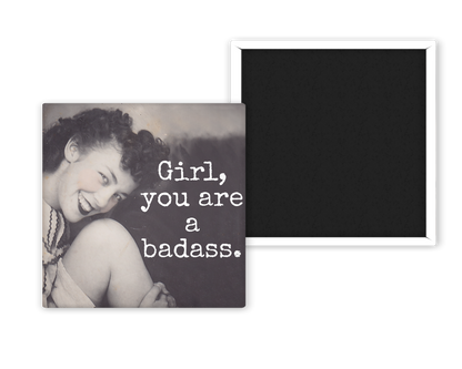 Magnet: Girl, You Are a Badass.