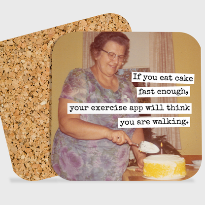 If You Eat Cake Fast Enough... - Coaster