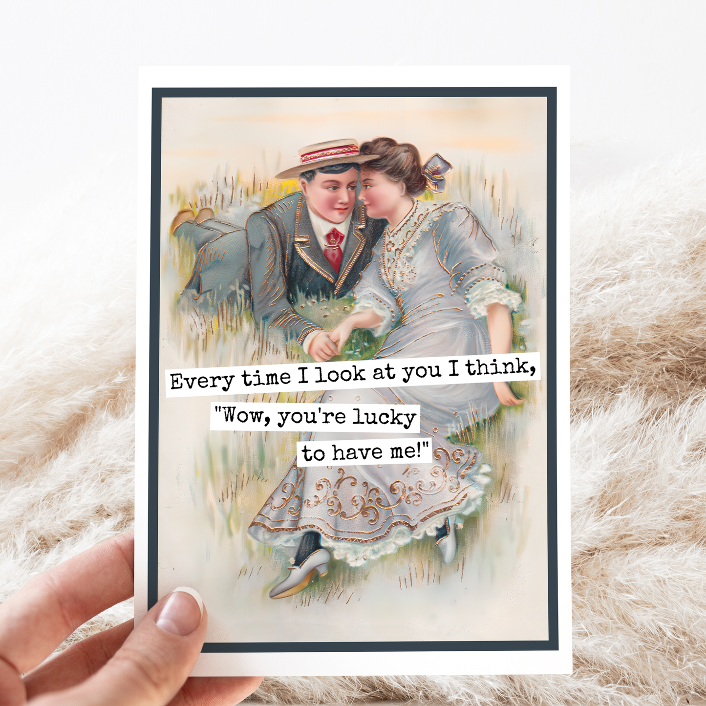 Love Card. "Wow, You're Lucky To Have Me!" Funny Valentine's