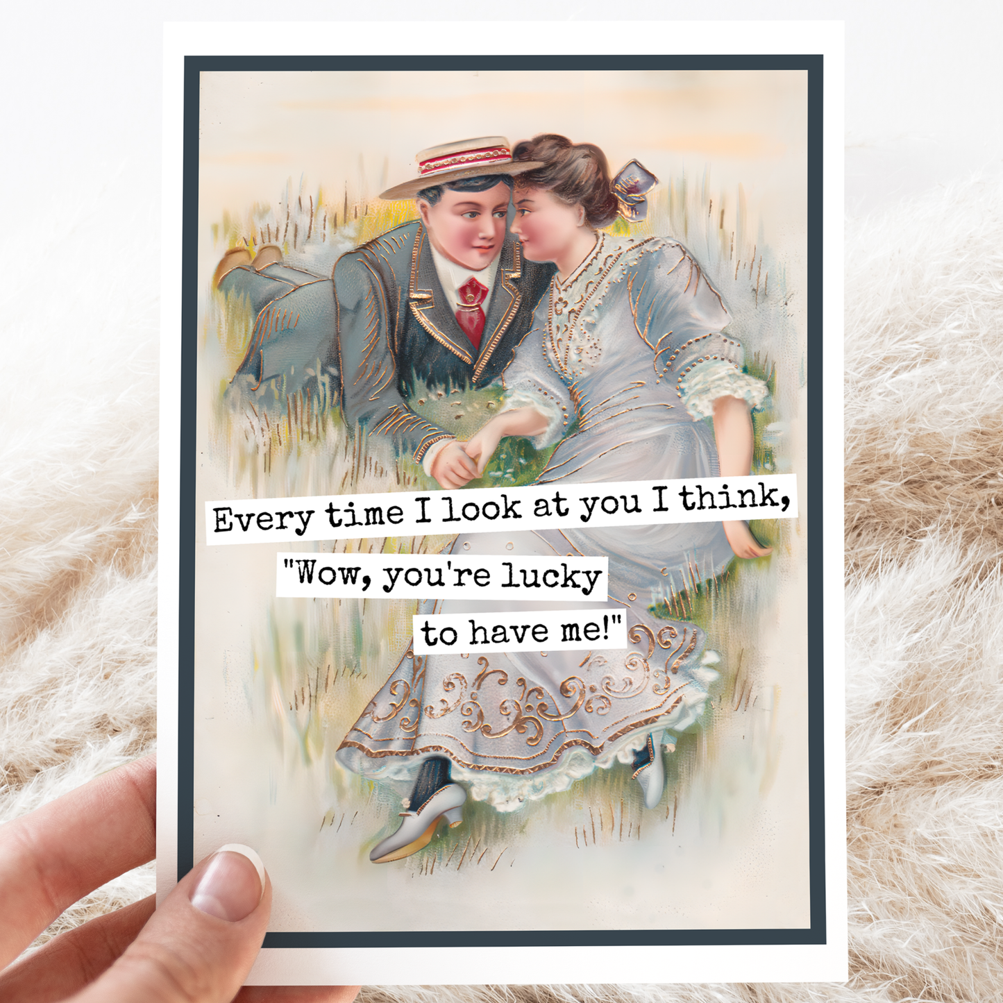 Love Card. "Wow, You're Lucky To Have Me!" Funny Valentine's