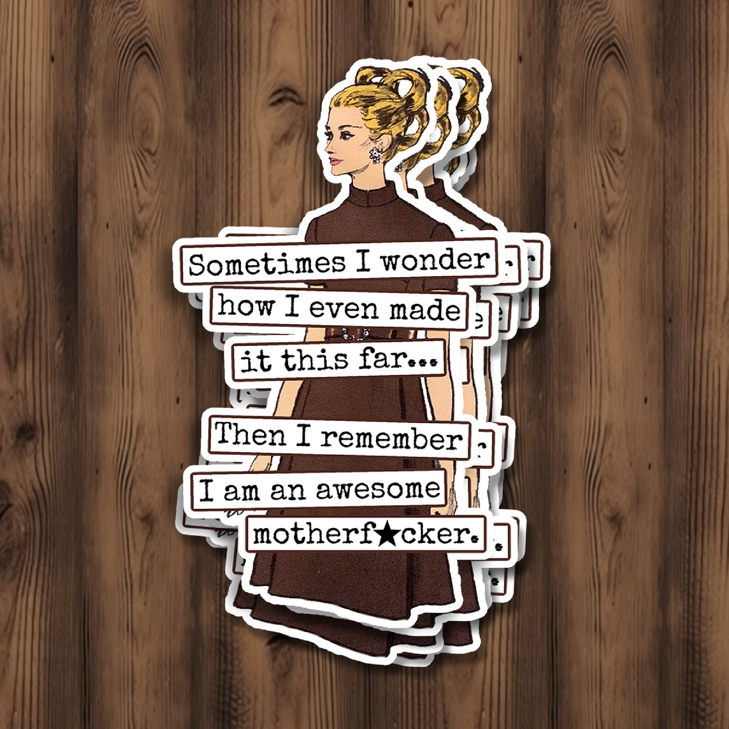 STICKER. Then I Remember I Am An Awesome Motherf*cker.
