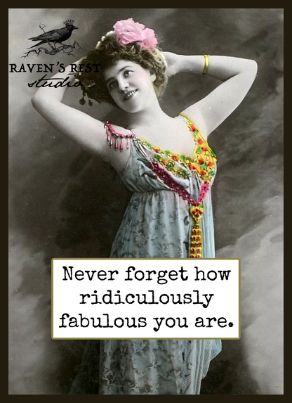 Never Forget How Ridiculously Fabulous You Are-Card