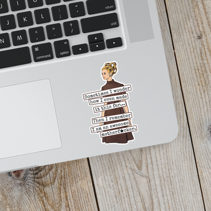 STICKER. Then I Remember I Am An Awesome Motherf*cker.