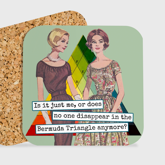Is It Just Me, Or Does No One Disappear  - Coaster