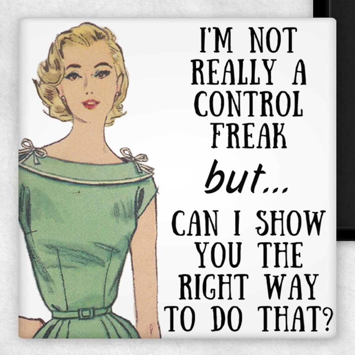 Magnet: I'm Not Really A Control Freak But...