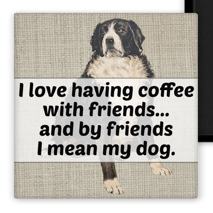 Magnet: I Love Having Coffee With Friends... And By Friends