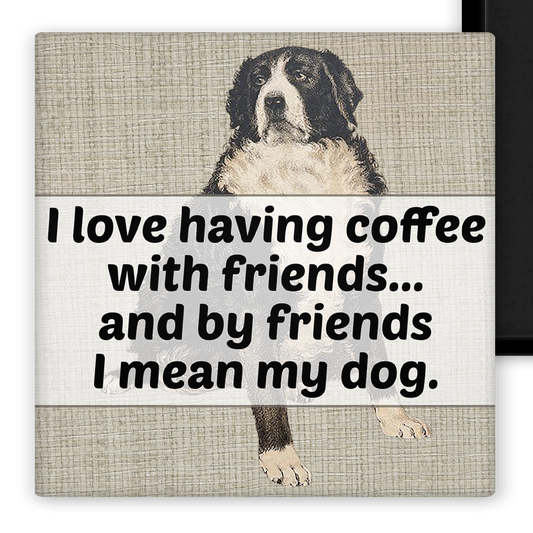 Magnet: I Love Having Coffee With Friends... And By Friends