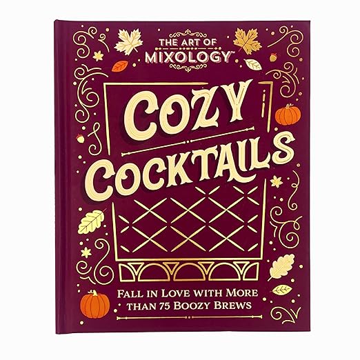 Cozy Cocktails: The Art of Mixology