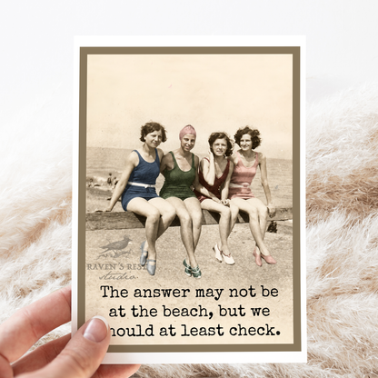 The Answer May Not Be At The Beach...