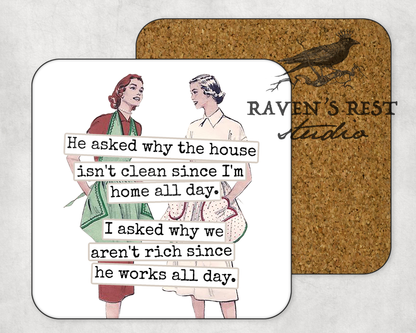 He Asked Why The House Wasn't Clean—Coaster