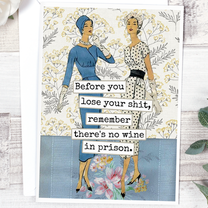 Funny Greeting Card. Remember There's No Wine In Prison...