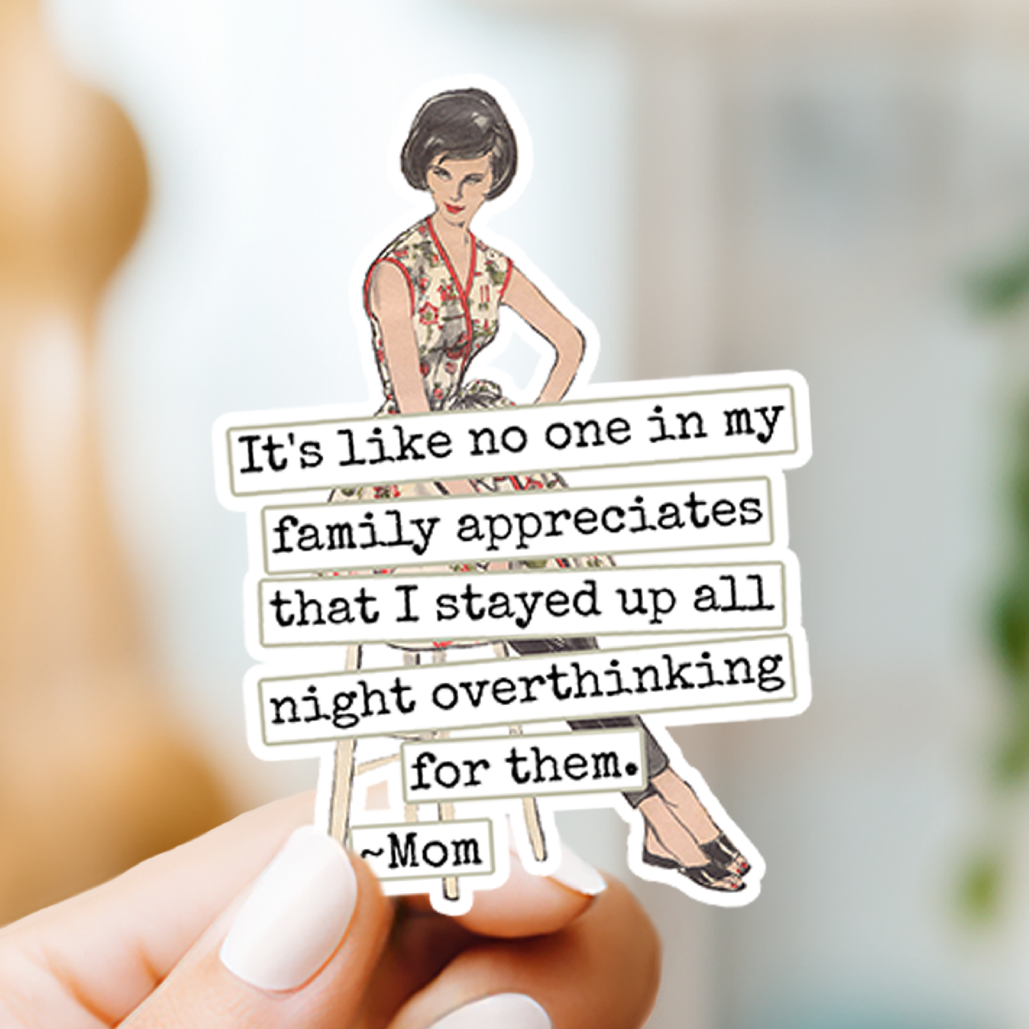 STICKER. It's Like No One In My Family Appreciates...