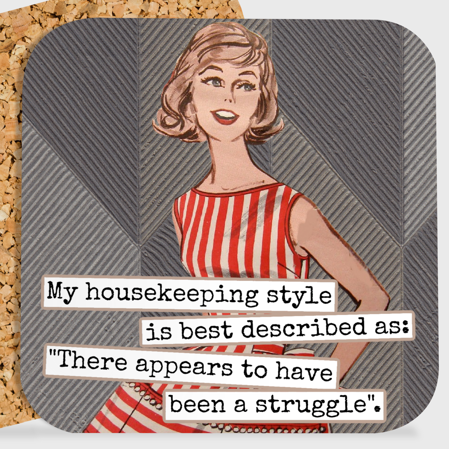 My Housekeeping Style Is Best Described As—Coaster