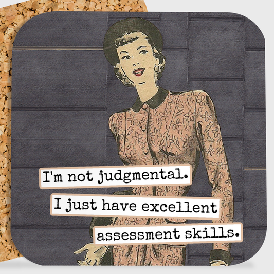 I'm Not Judgmental. I Just Have Excellent...