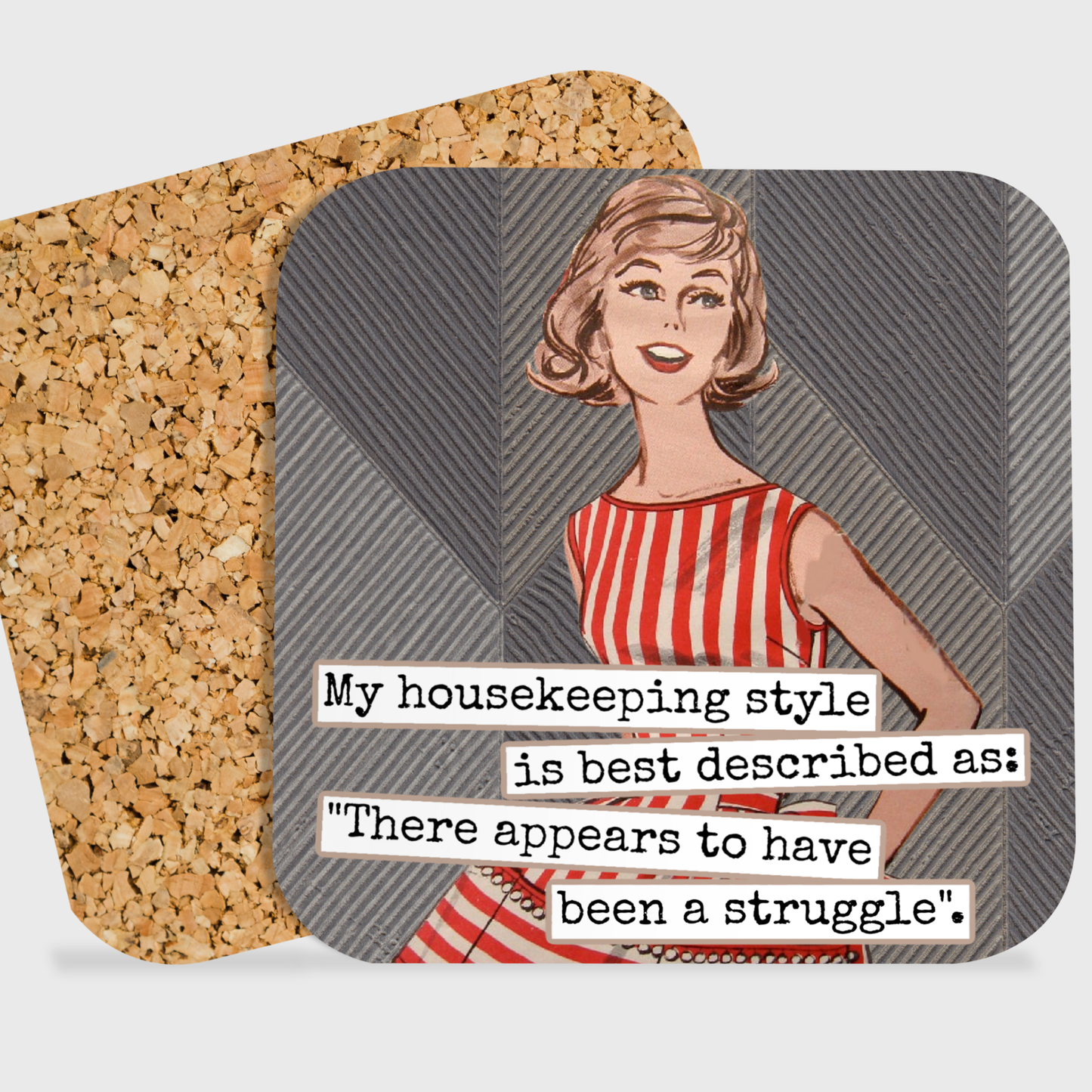 My Housekeeping Style Is Best Described As—Coaster