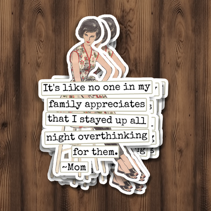 STICKER. It's Like No One In My Family Appreciates...