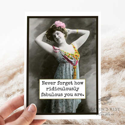 Never Forget How Ridiculously Fabulous You Are-Card